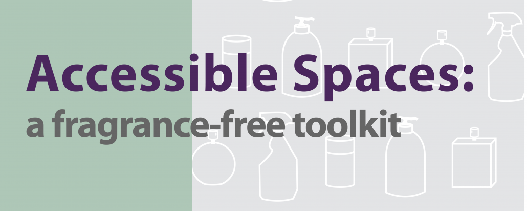 Graphic that says "Accessible Spaces: a fragrance-free toolkit" with drawings of chemical bottles in the background.