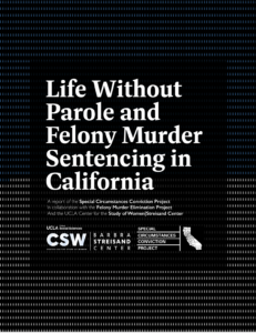 Life Without Parole and Felony Murder Sentencing in California report cover