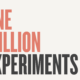 One Million Experiments