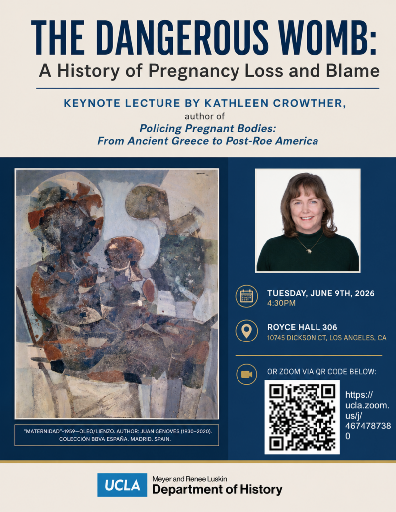 THE DANGEROUS WOMB:
A History of Pregnancy Loss and Blame
KEYNOTE LECTURE BY KATHLEEN CROWTHER, author of
Policing Pregnant Bodies:
From Ancient Greece to Post-Roe America
