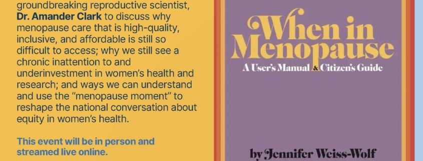 Save the date flyer for "Leveraging the 'Menopause Moment' to Demand Women's Health Equity: Book Launch and Panel Discussion," hosted by the UCLA School of Law Center on Reproductive Health, Law & Policy, on a light blue background with yellow, orange, and blue circular shapes. The flyer describes a discussion celebrating Jennifer Weiss-Wolf's new book, "When in Menopause: A User's Manual and Citizen's Guide," bringing together policy experts, UCLA menopause care provider Dr. Rajita Patil, and reproductive scientist Dr. Amander Clark to discuss access to menopause care, underinvestment in women's health research, and using the "menopause moment" to advance health equity. Text notes the event will be in person and streamed live online, with special guests and refreshments. On the right is the book's cover: a purple background with the title "When in Menopause: A User's Manual & Citizen's Guide" in gold and white script, by Jennifer Weiss-Wolf, with a foreword by New York Times bestselling author Sharon Malone, M.D. A dark blue box lists cosponsors: UCLA Comprehensive Menopause Care Program, UCLA Center for Reproductive Science Health & Education, UCLA Bixby Center, UCLA Barbra Streisand Center, UCLA School of Theater, Film and Television, and UCLA Law Women LEAD. Event details with icons show the date, October 13, 2026; time, 5pm–7pm; and location, James West Alumni Center, 530 Westwood Ave. A purple bar at the bottom reads "RSVP at: https://tinyurl.com/CRHLPMenopause."