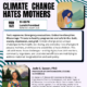 "Event flyer for 'Climate Change Hates Mothers,' a talk and discussion hosted by UCLA CSW (Center for the Study of Women) and the Barbra Streisand Center, part of UCLA College Social Sciences. Monday, November 2, 12–1:30 PM, Rolfe Hall Room 2125, lunch provided. An illustration shows a woman with dark curly hair cradling a globe, standing between a barren, cracked desert landscape and a lush green hillside. Event description reads: 'Toxic exposures. Emergency evacuations. Endocrine disruption. Miscarriage. Threats to healthy pregnancies and safe births. Guilt, anxiety, depression, and grief. Climate change poses unique challenges to the health, well-being, and everyday lives of pregnant people, mothers, and those who would like to have children. This talk addresses those challenges - and highlights how birth workers, community organizers, and local elected officials are mobilizing to address maternal marginalization and seek policy.' A photo shows speaker Jade S. Sasser, PhD, smiling outdoors in a colorful patterned top, with trees and mountains in the background. Text identifies her as Professor of Environmental Studies at UC Riverside, with a bio noting she is in the Department of Society, Environment, and Health Equity, earned her PhD in Environmental Science, Policy, and Management from UC Berkeley, and her work explores climate change, maternal health, and reproductive justice through an intersectional lens. Bottom banner reads: 'Free. RSVP required' with link ClimateChangeHatesMothers.eventbrite.com."