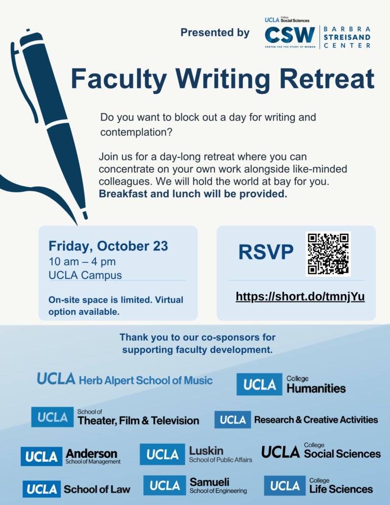 "Event flyer for a 'Faculty Writing Retreat,' presented by UCLA CSW (Center for the Study of Women) and the Barbra Streisand Center, part of UCLA College Social Sciences. A stylized illustration of a dark blue pen with a flowing line beneath it appears on the left. Description reads: 'Do you want to block out a day for writing and contemplation? Join us for a day-long retreat where you can concentrate on your own work alongside like-minded colleagues. We will hold the world at bay for you. Breakfast and lunch will be provided.' Event details: Friday, October 23, 10 am–4 pm, UCLA Campus. Note: 'On-site space is limited. Virtual option available.' RSVP box includes a QR code and link: https://short.do/tmnjYu. Below, a thank-you message to co-sponsors for supporting faculty development, followed by logos of UCLA Herb Alpert School of Music, UCLA College Humanities, UCLA School of Theater, Film & Television, UCLA Research & Creative Activities, UCLA Anderson School of Management, UCLA Luskin School of Public Affairs, UCLA College Social Sciences, UCLA School of Law, UCLA Samueli School of Engineering, and UCLA College Life Sciences."
